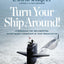 Turn Your Ship Around!: A Workbook for Implementing Intent-B