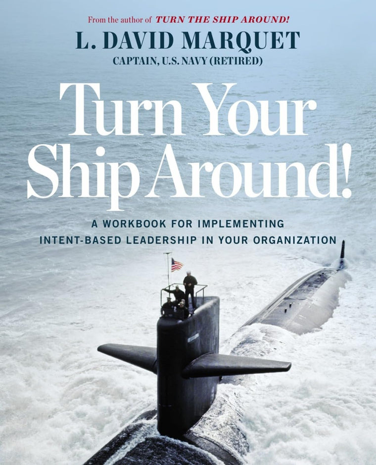 Turn Your Ship Around!: A Workbook for Implementing Intent-B