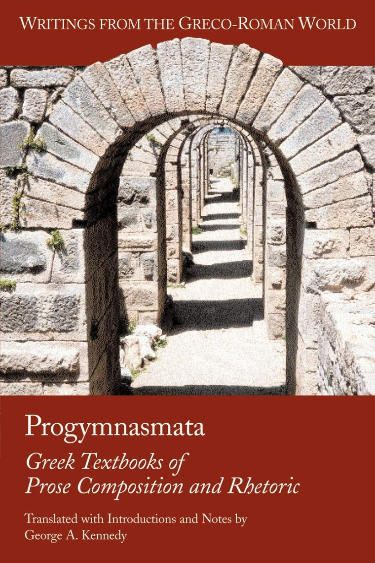 Progymnasmata: Greek Textbooks of Prose Composition and Rhetoric (Writings from the Greco-roman World) (English and Greek Edition)