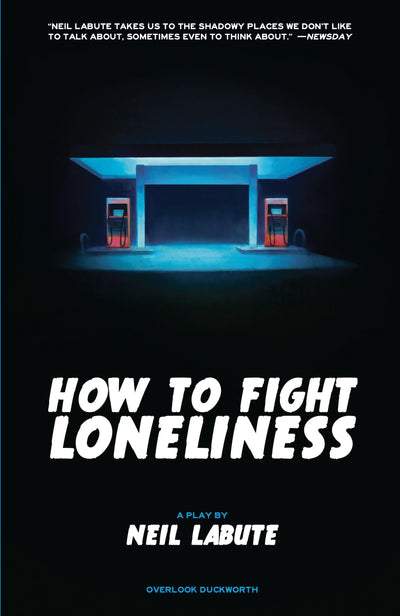 How to Fight Loneliness: A Play