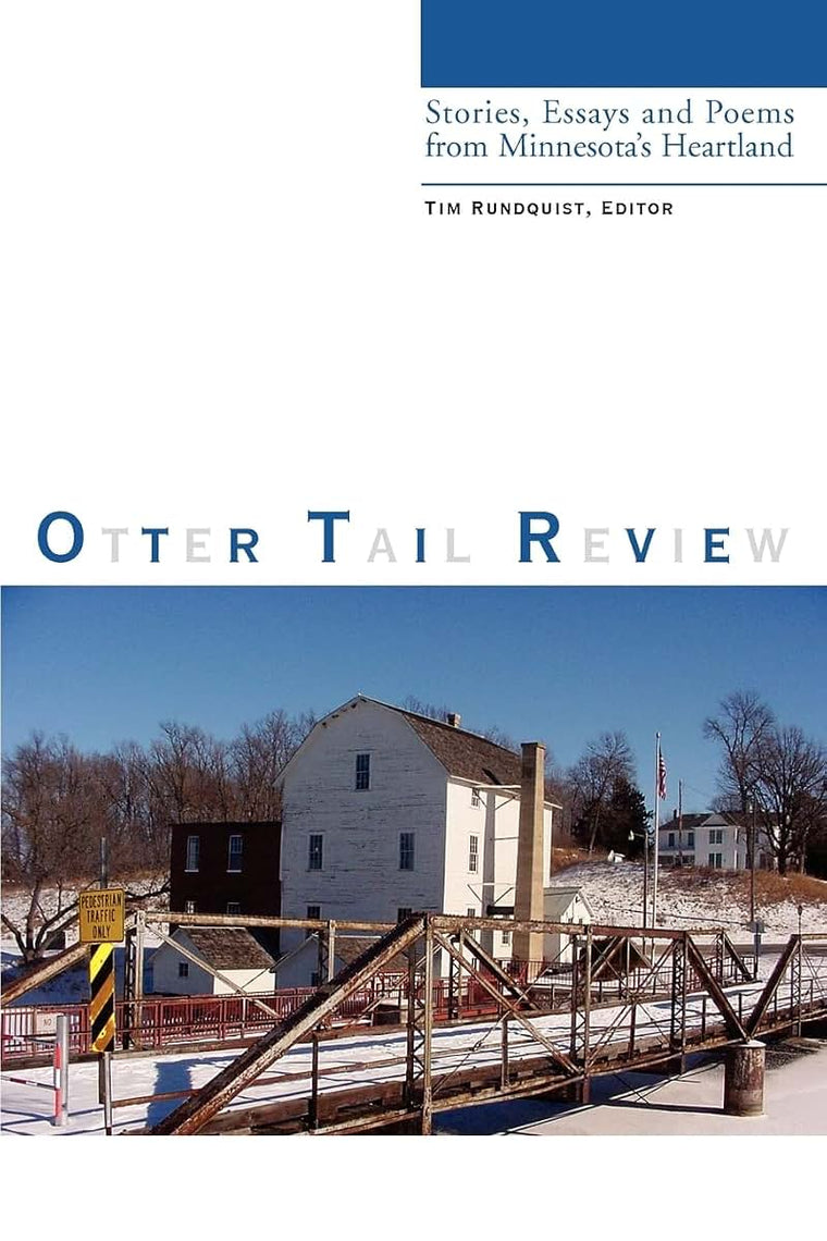 Otter Tail Review: Stories, Essays and Poems from Minnesota's Heartland