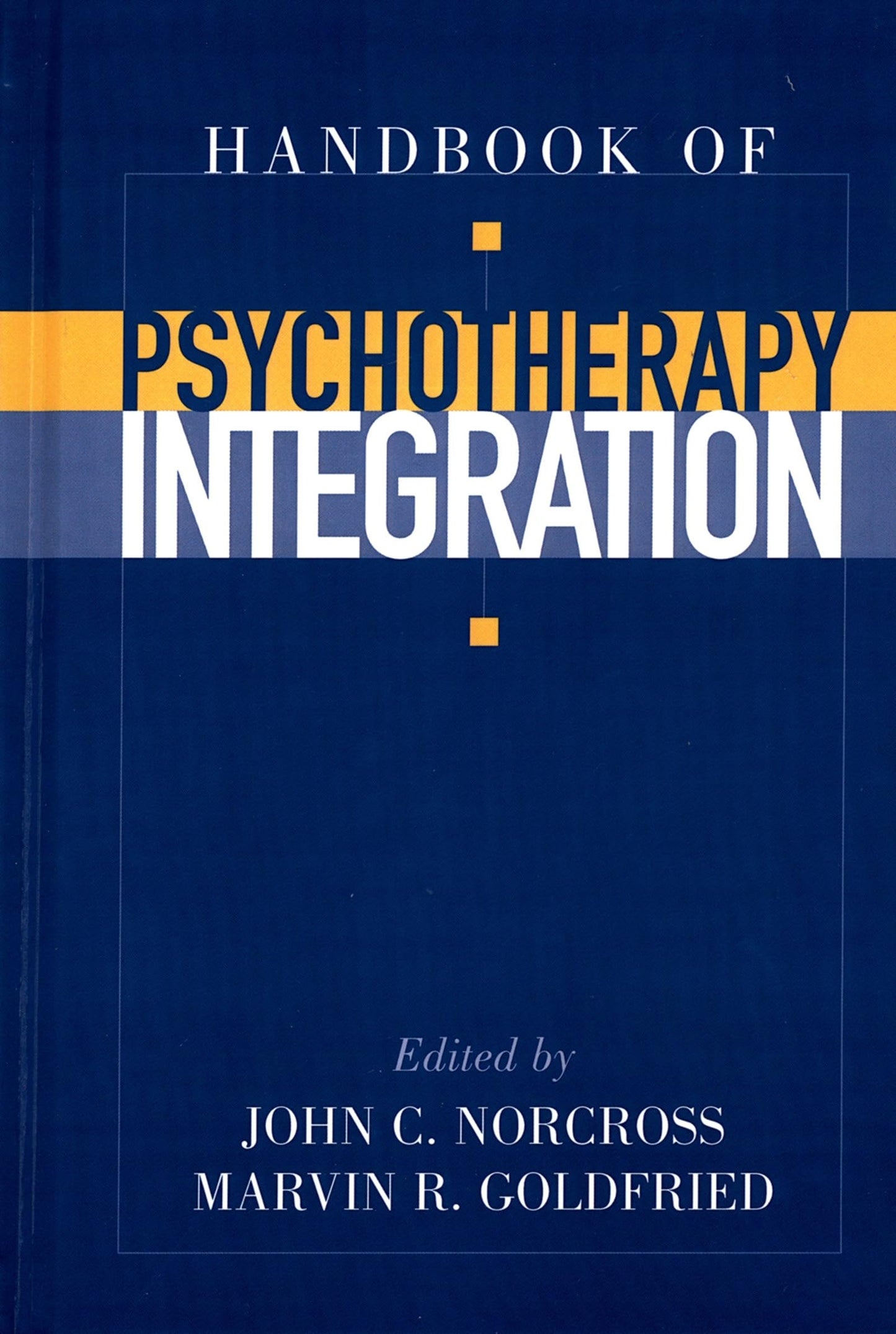 Handbook of Psychotherapy Integration by Norcross
