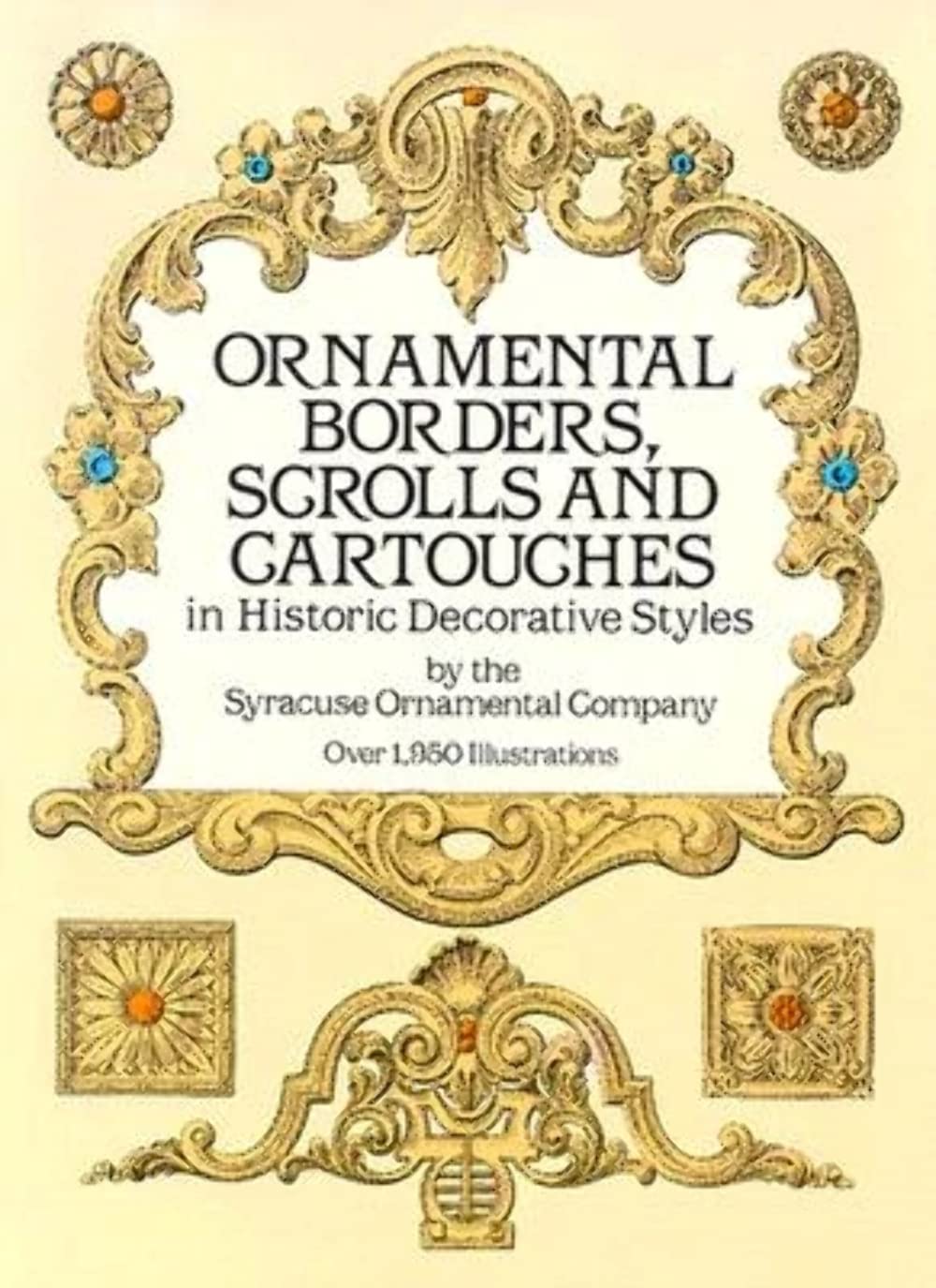 Ornamental Borders, Scrolls and Cartouches in Historic Decorative Styles (Dover Pictorial Archive)