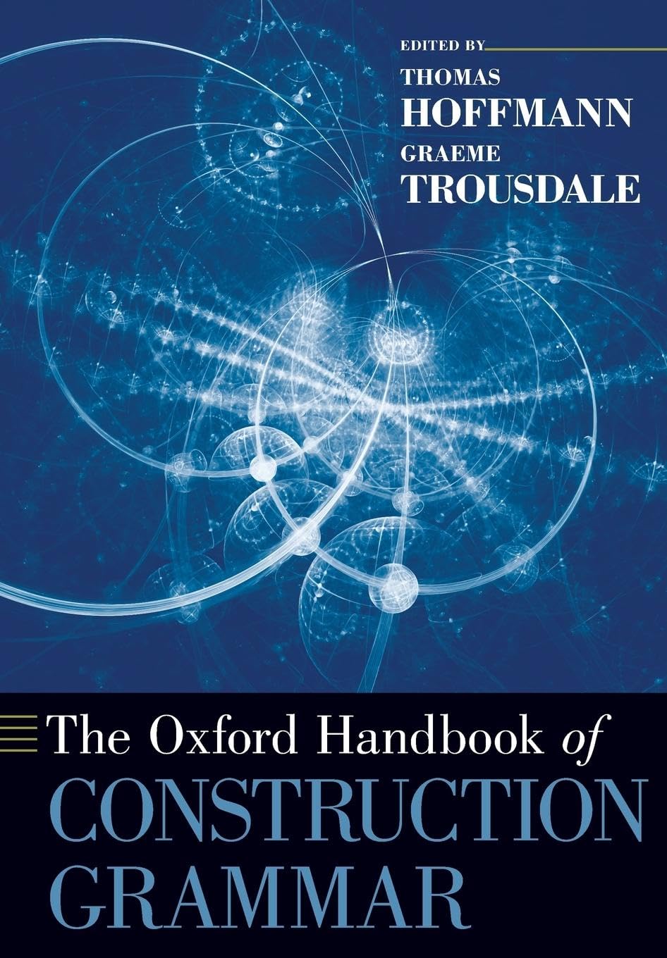 The Oxford Handbook of Construction Grammar (Oxford Handbooks)