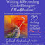 A Guide for Writing and Recording Guided Imagery Meditations: 70 Healing Scripts included: For yourself, your clients, patients and students