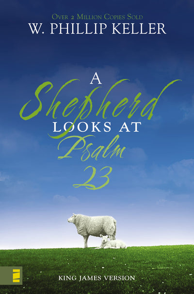 A Shepherd Looks at Psalm 23, King James Version: Discovering God's Love for You