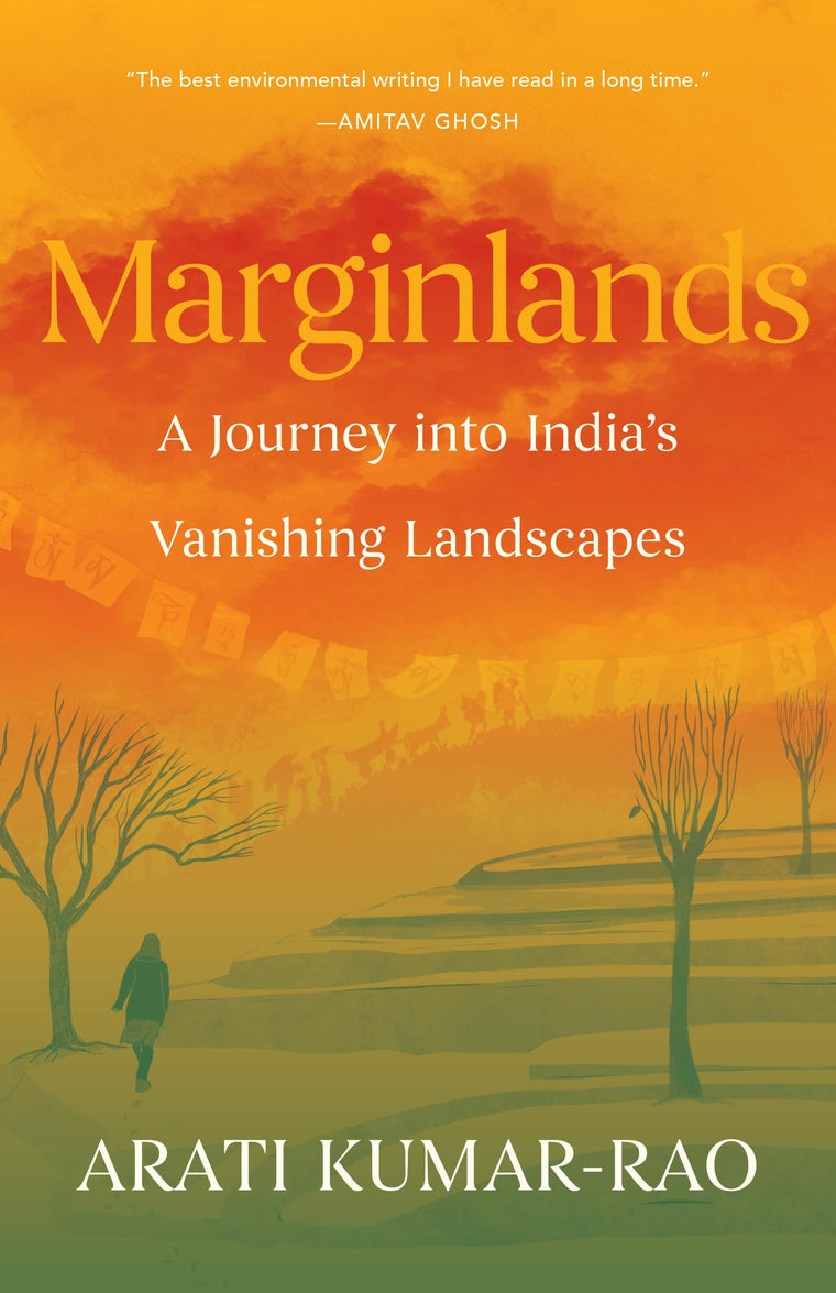 Marginlands: A Journey into Indias Vanishing Landscapes