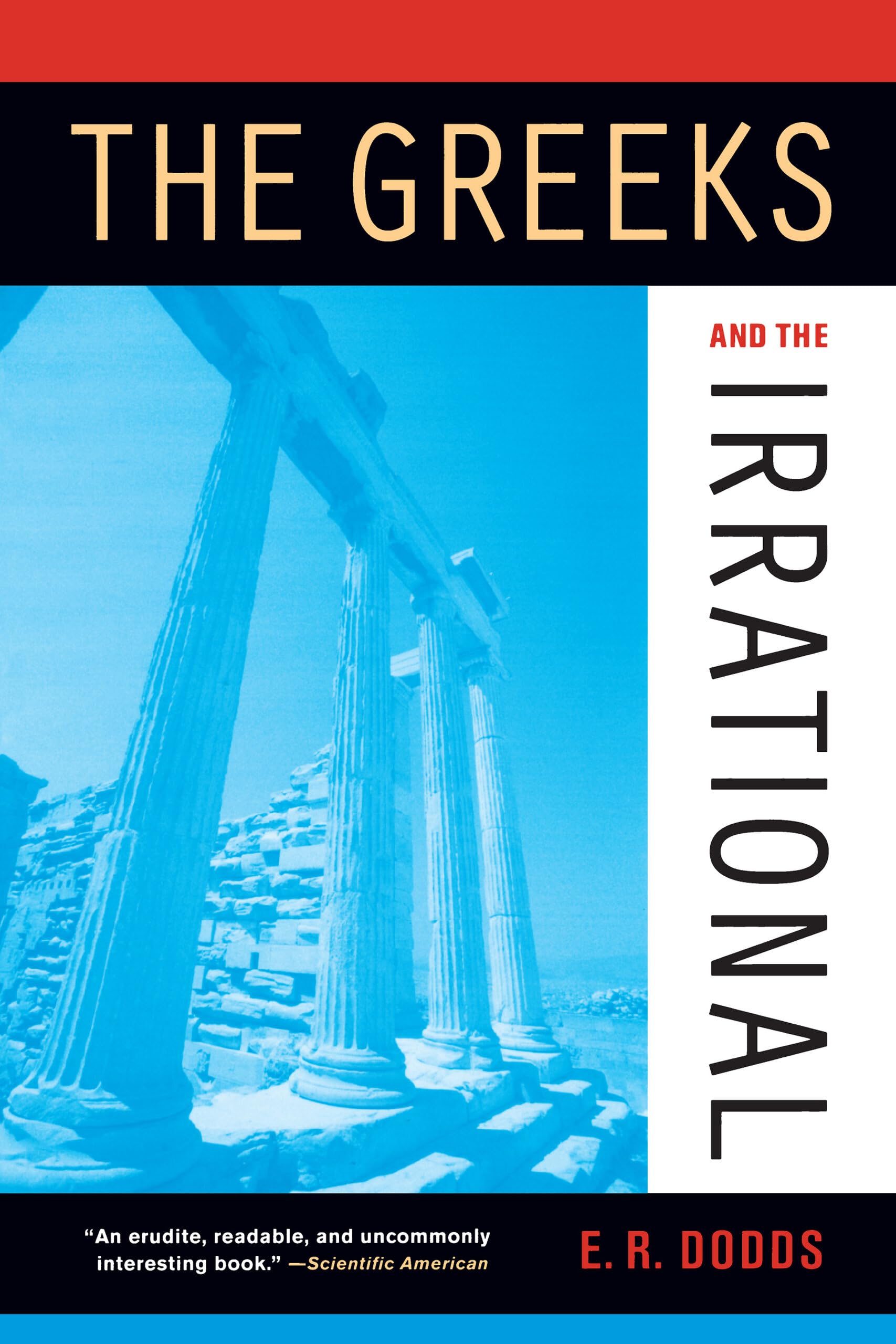 The Greeks and the Irrational (Volume 25) (Sather Classical Lectures)