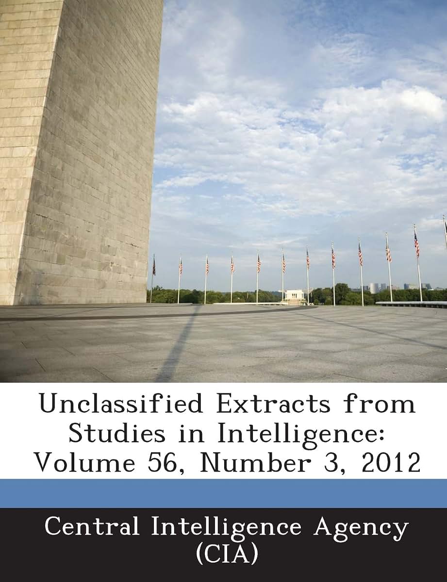 Unclassified Extracts from Studies in Intelligence: Volume 56, Number 3, 2012