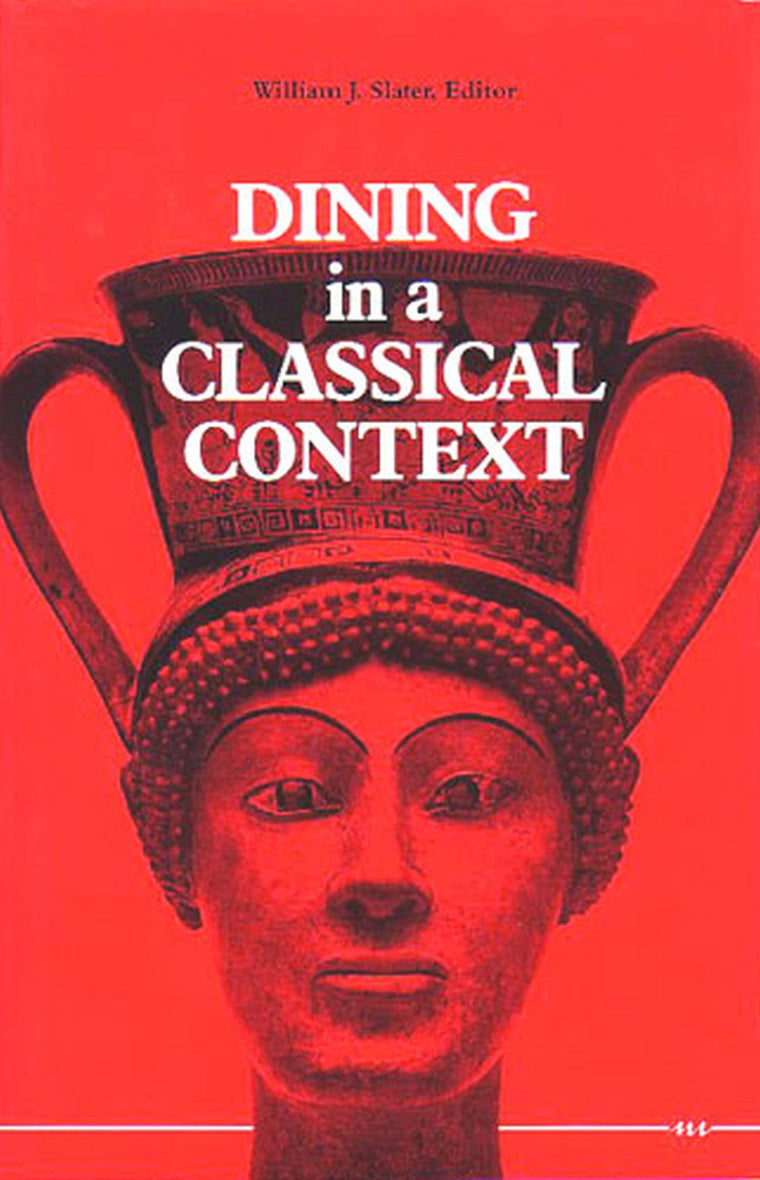 Dining in a Classical Context by Slater, William