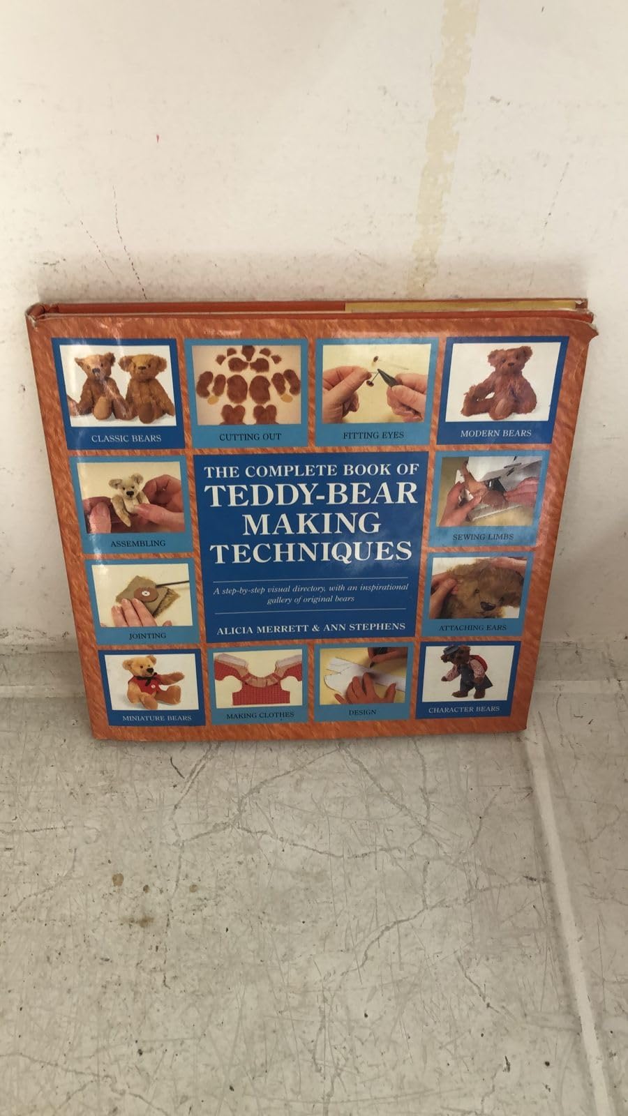 The Complete Book of Teddy-Bear Making Techniques by Merritt