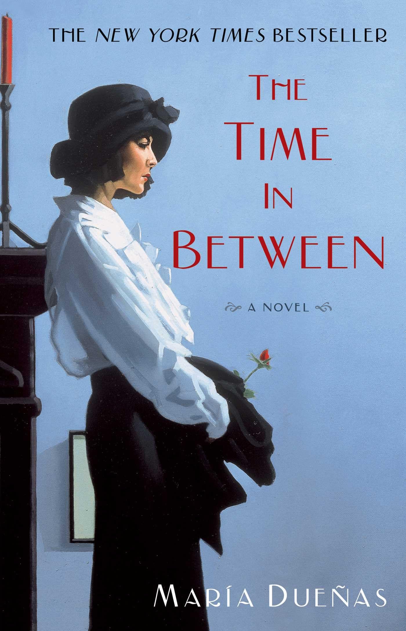The Time In Between: A Novel by Maria Duenas