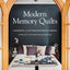 Modern Memory Quilts: A Handbook for Capturing Meaningful Moments, 12 Projects + The Stories That Inspired Them