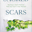 Sacred Scars: Resting in God's Promise That Your Past Is Not Wasted