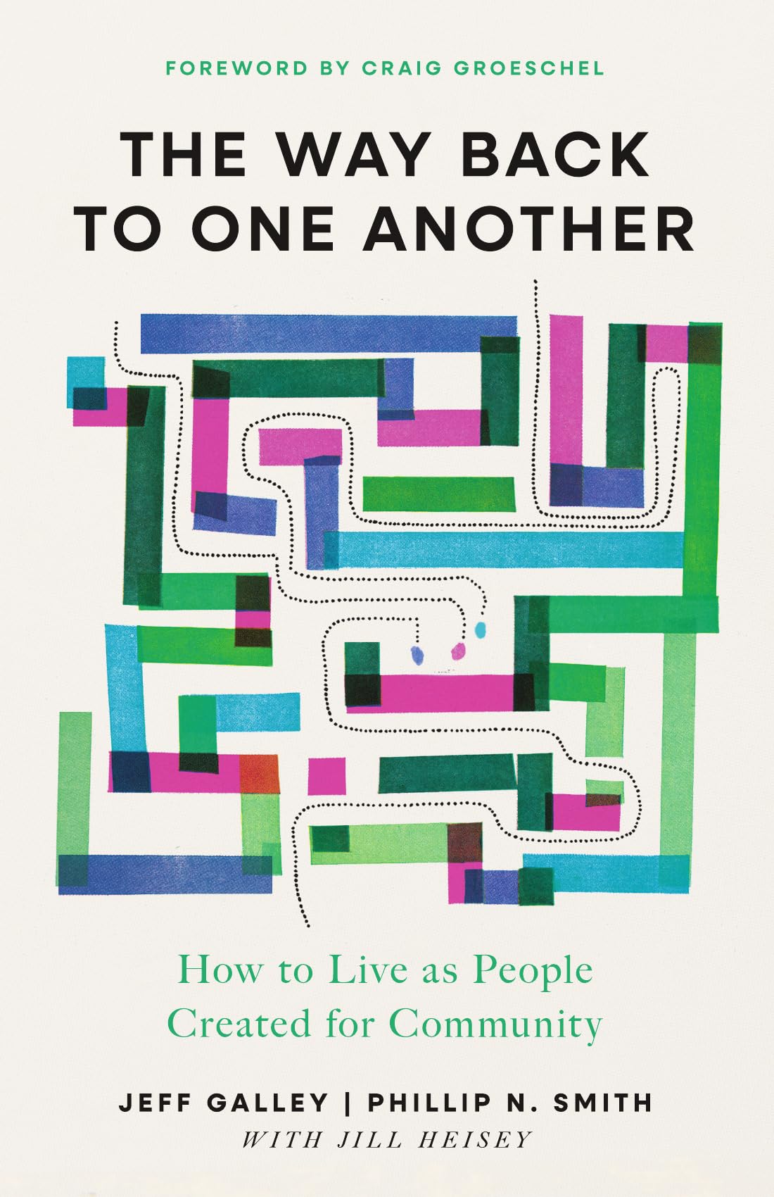 The Way Back to One Another: How to Live as People Created for Community