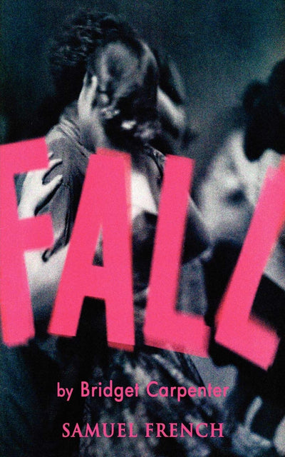Fall (Samuel French Acting Editions)