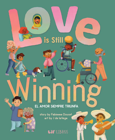 Love is Still Winning / El amor siempre triunfa (English and Spanish Edition)