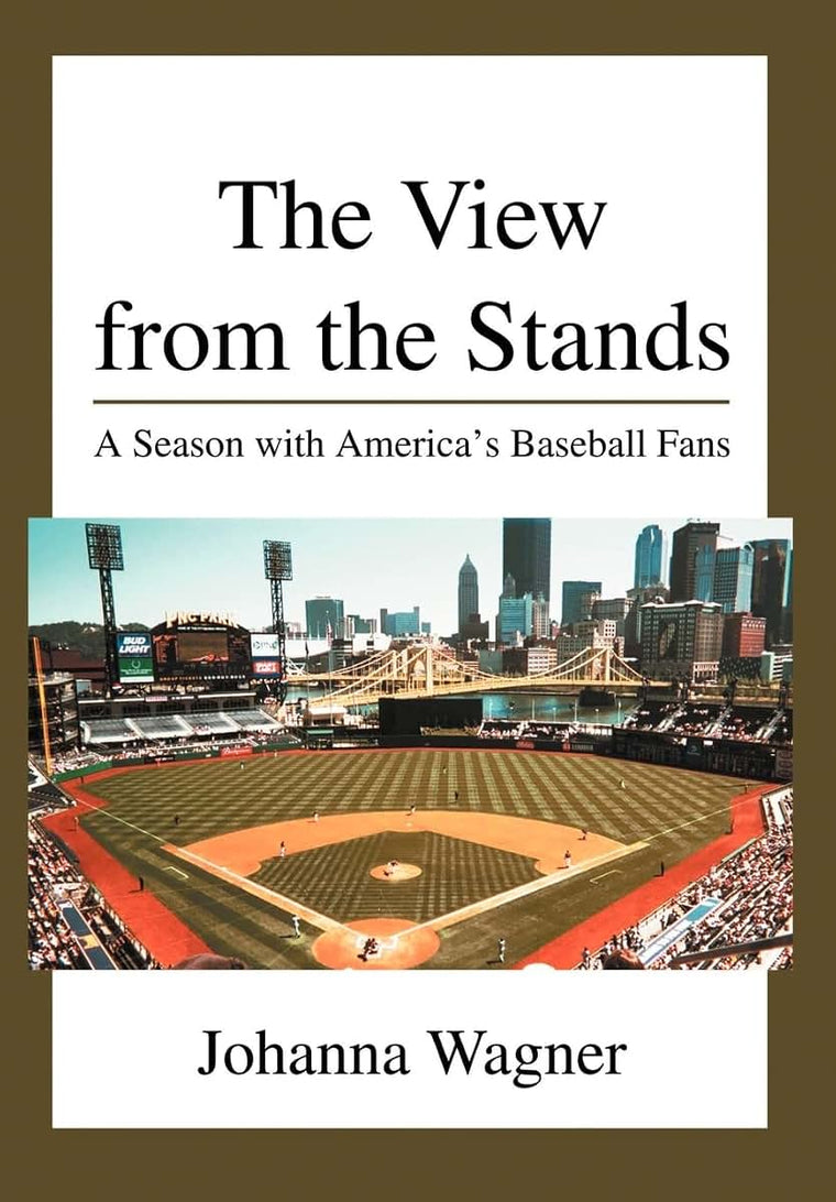The View from the Stands: A Season with America's Baseball Fans