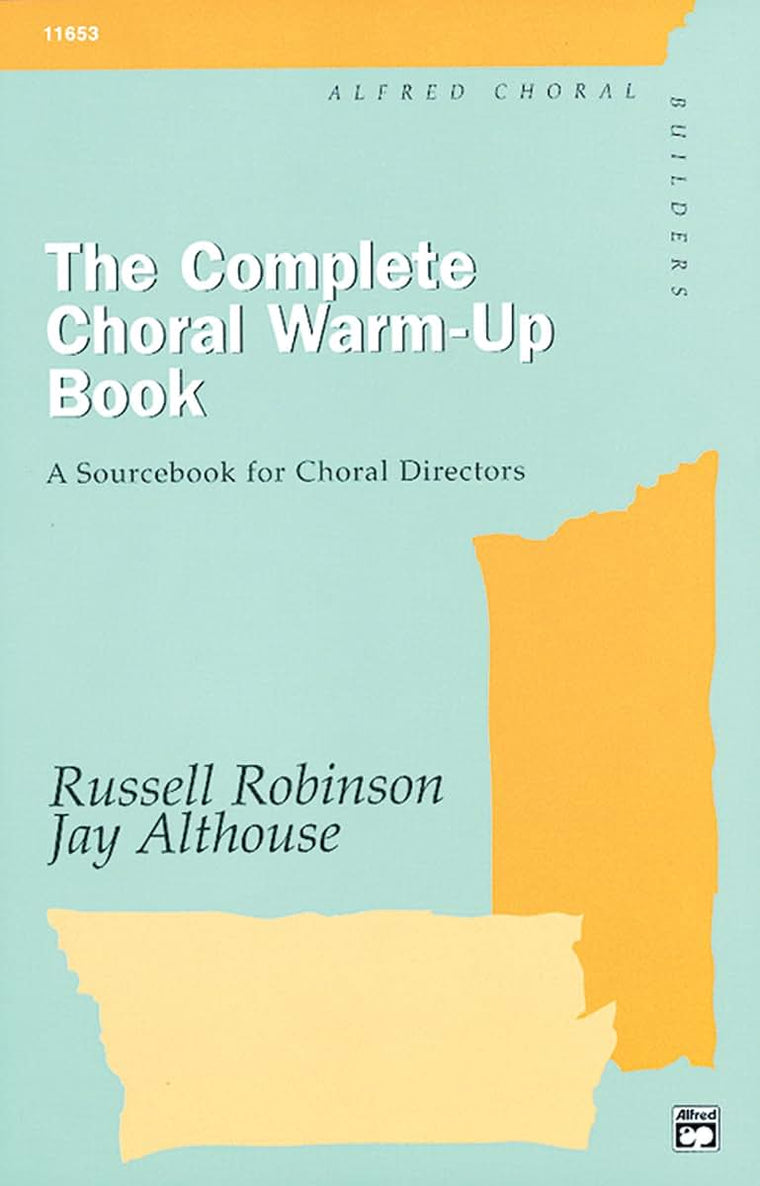 The Complete Choral Warm-up Book: A Sourcebook for Choral Directors, Comb Bound Book