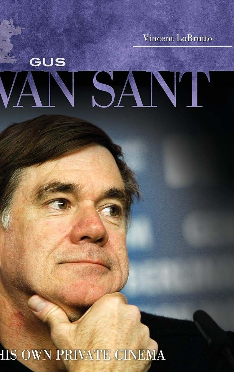 Gus Van Sant: His Own Private Cinema (Modern Filmmakers)
