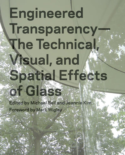 Engineered Transparency: The Technical, Visual, and Spatial Effects of Glass