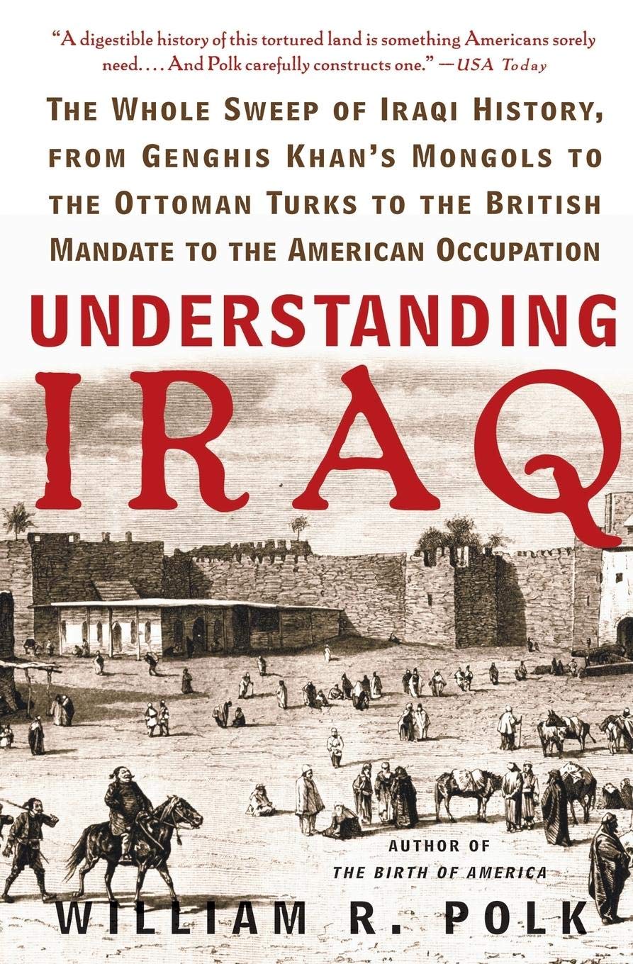 Understanding Iraq: The Whole Sweep of Iraqi History