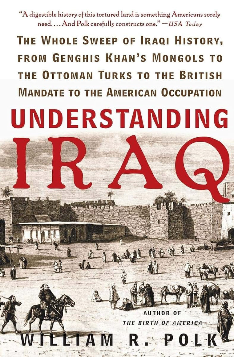 Understanding Iraq: The Whole Sweep of Iraqi History