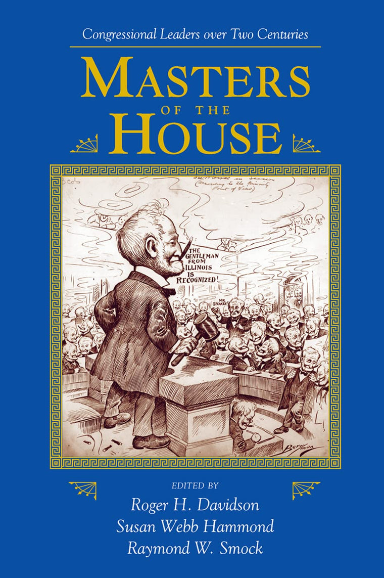 Masters Of The House: Congressional Leadership Over Two Centuries
