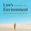 Law's Environment: How the Law Shapes the Places We Live