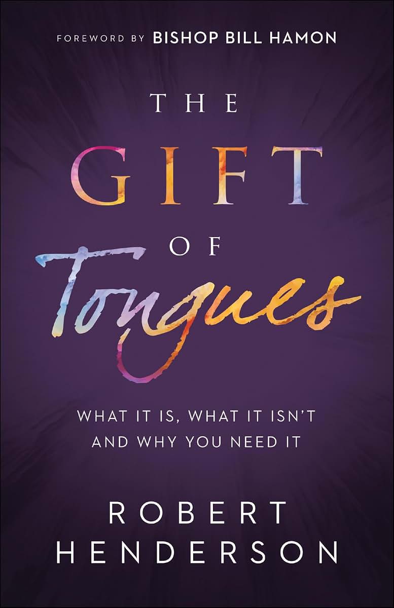 The Gift of Tongues: What It Is, What It Isn't and Why You Need It
