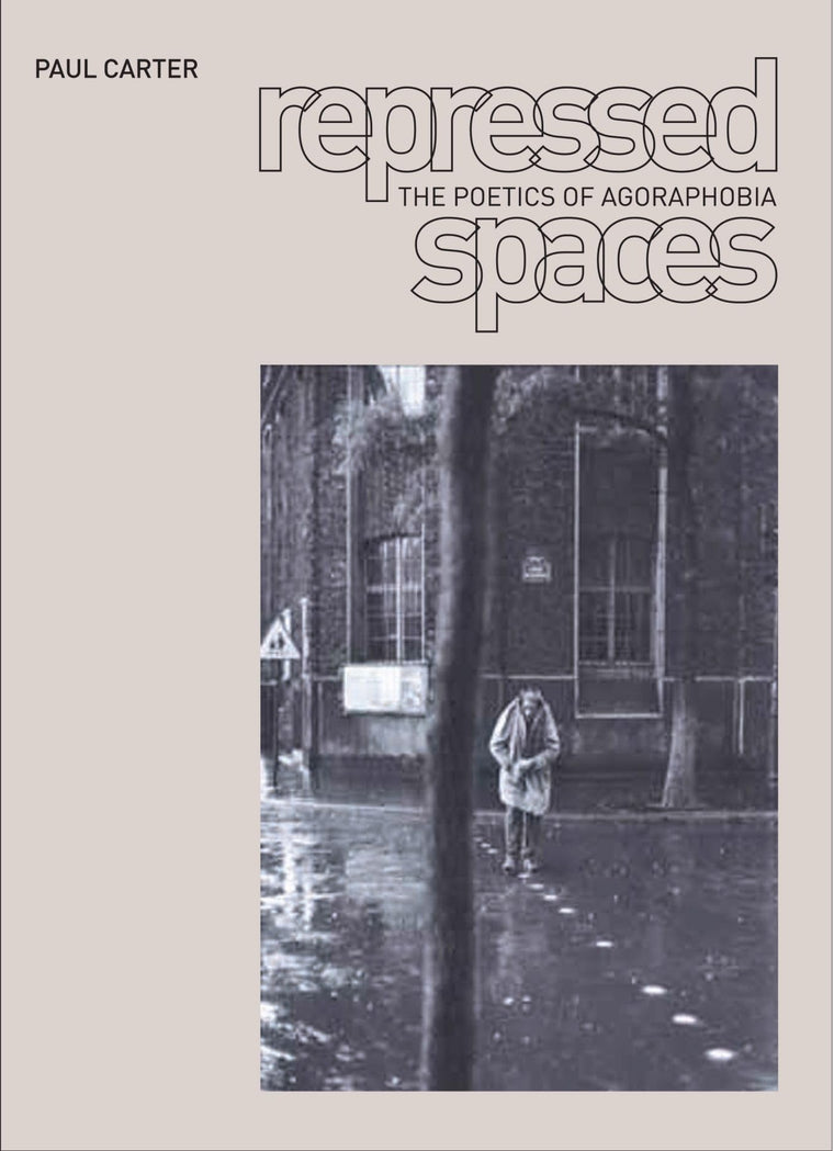 Repressed Spaces: The Poetics of Agoraphobia