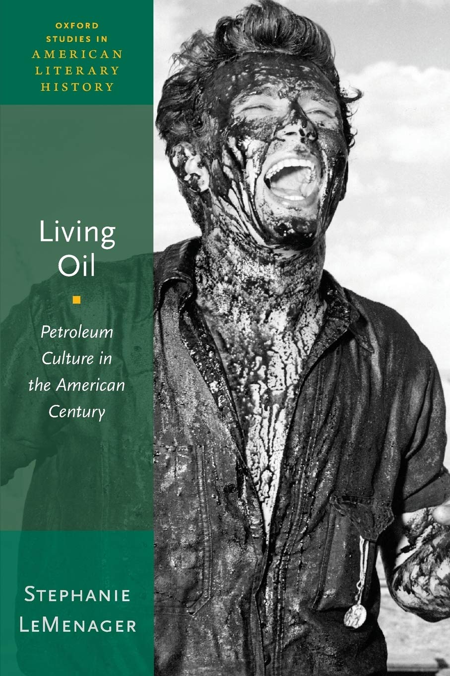 Living Oil: Petroleum Culture in the American Century (Oxfor