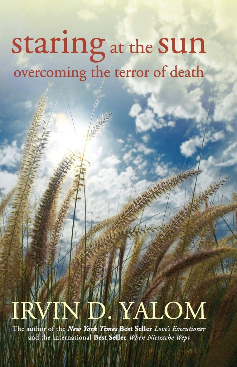 Staring at the Sun: Overcoming the Terror of Death by Yalom,