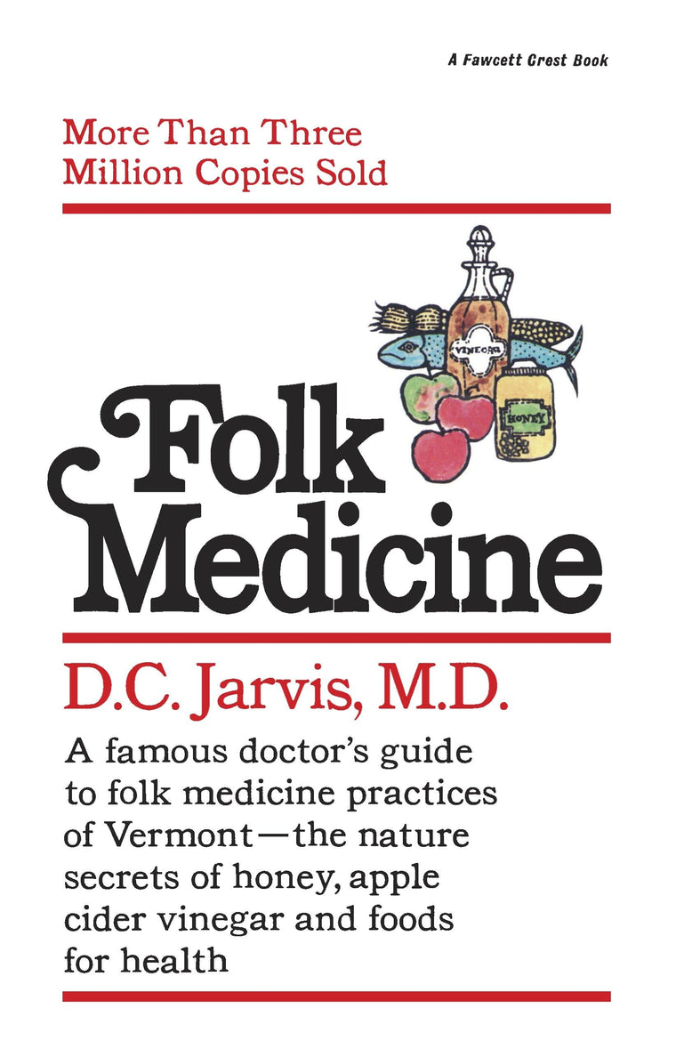 Folk Medicine: A New England Almanac of Natural Health Care