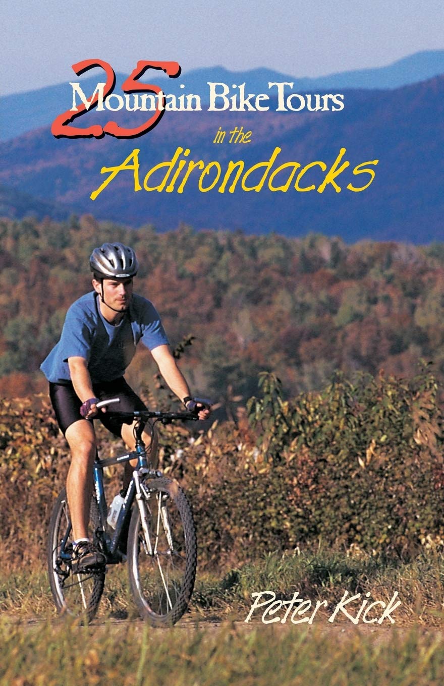 25 Mountain Bike Tours in the Adirondacks (25 Bicycle Tours)