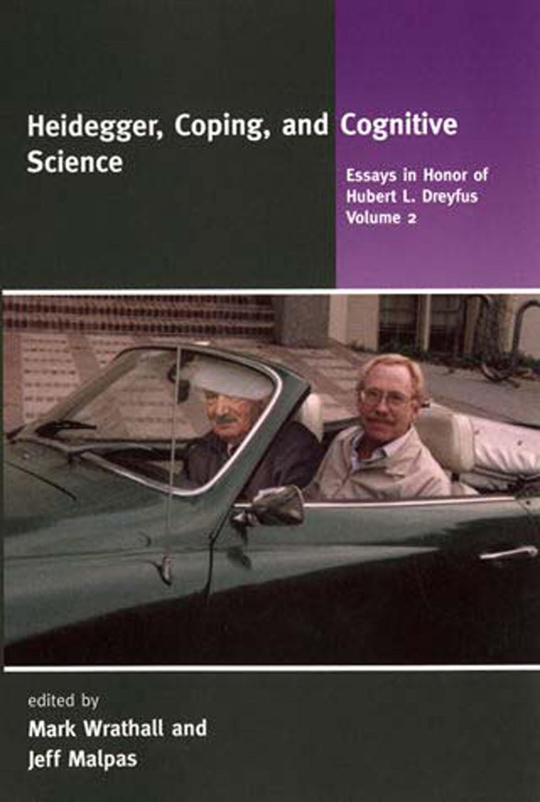 Heidegger, Coping, and Cognitive Science: Essays in Honor of Hubert L. Dreyfus, Vol. 2