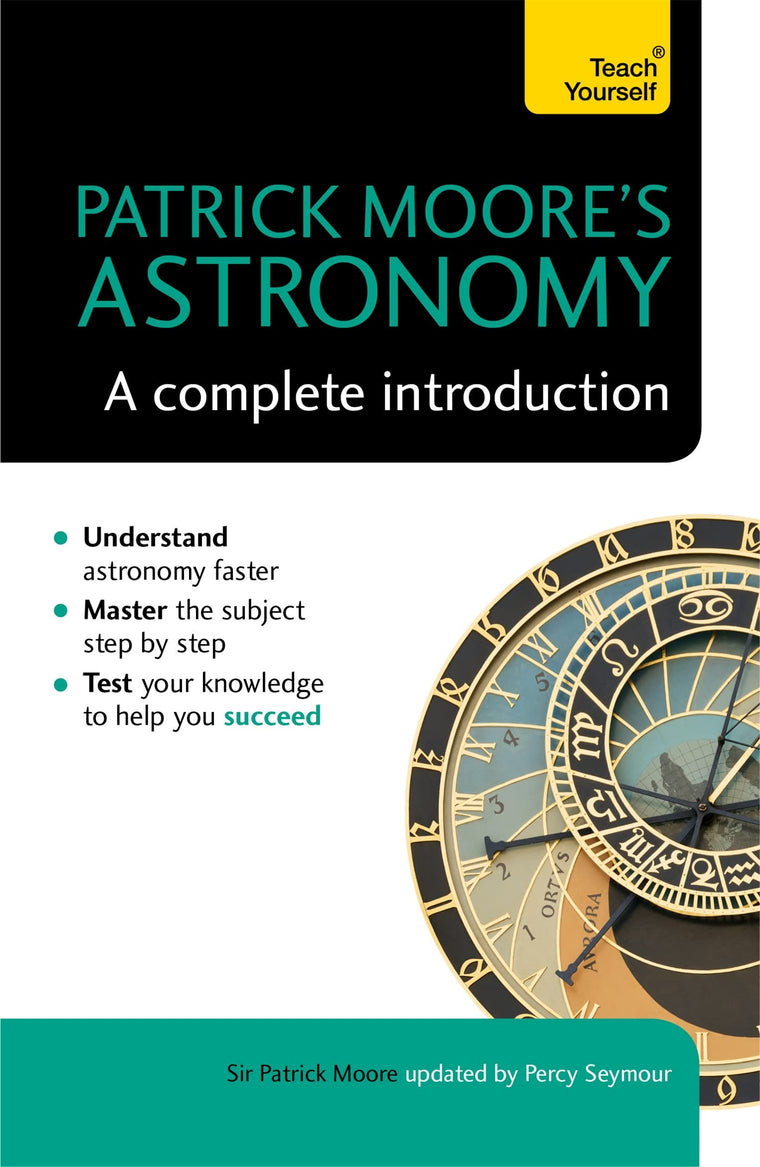 Patrick Moore's Astronomy: A Complete Introduction