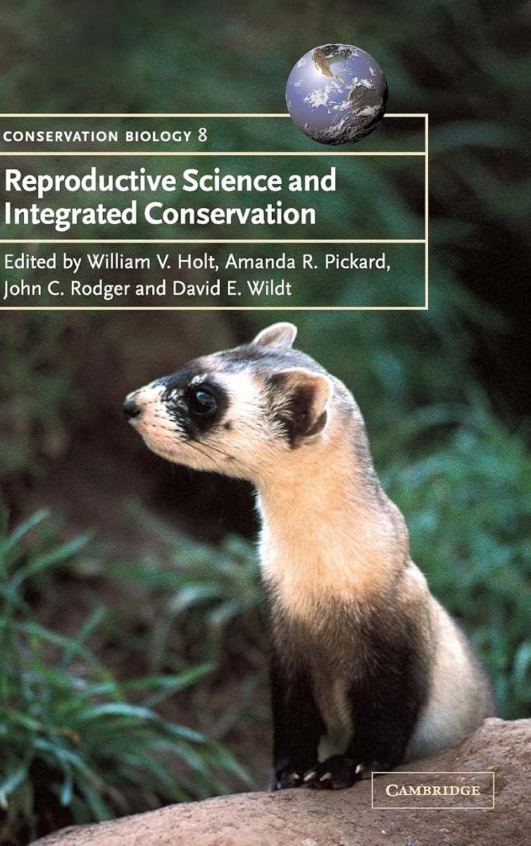 Reproductive Science and Integrated Conservation (Conservation Biology, Series Number 8)