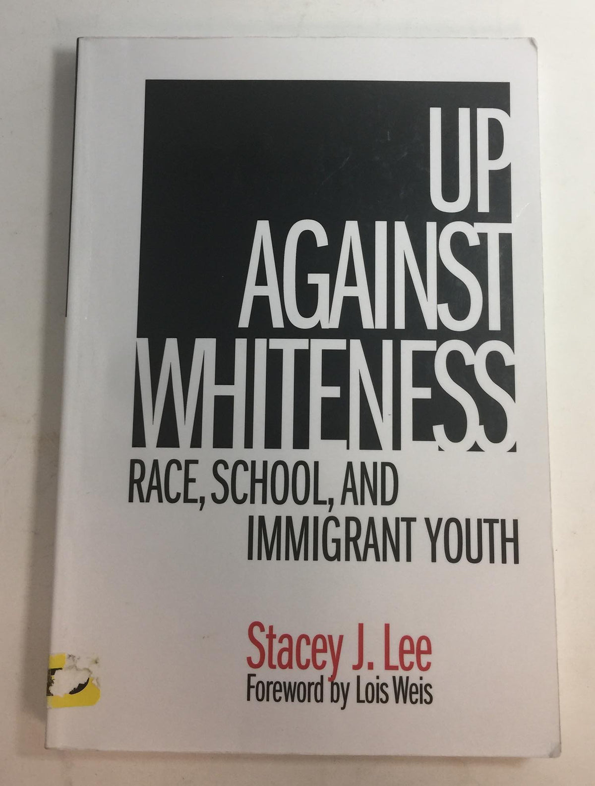 Up Against Whiteness: Race, School, and Immigrant Youth