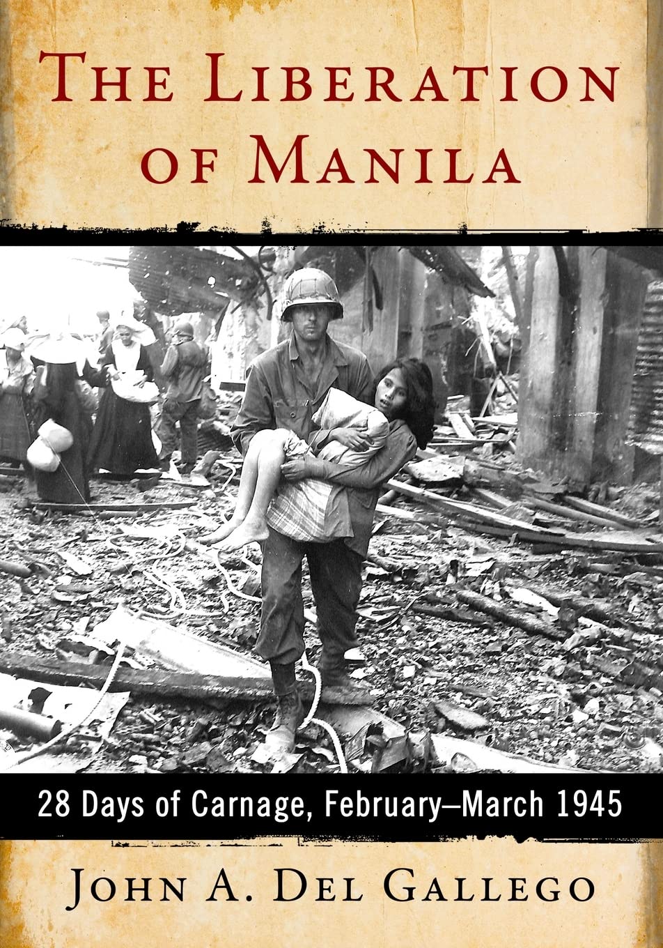 The Liberation of Manila: 28 Days of Carnage, February-March 1945