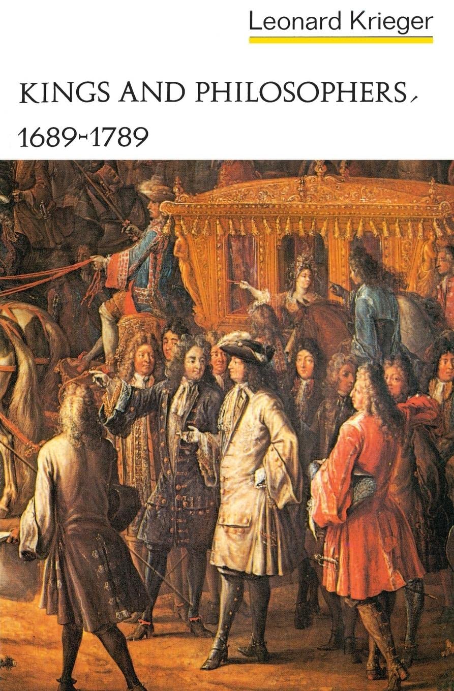 Kings and Philosophers, 1689-1789 (The Norton History of Modern Europe)