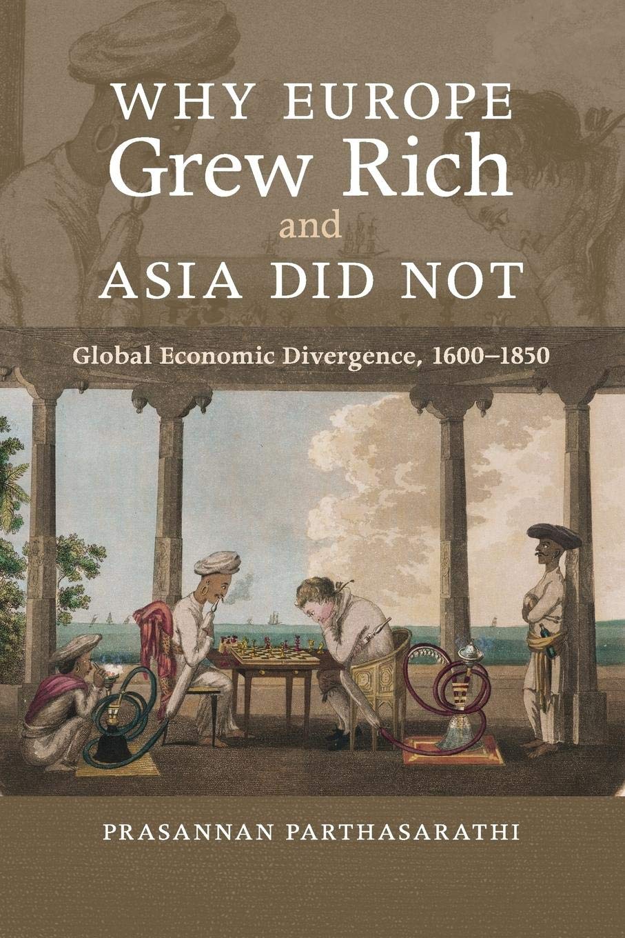 Why Europe Grew Rich and Asia Did Not: Global Economic Diver
