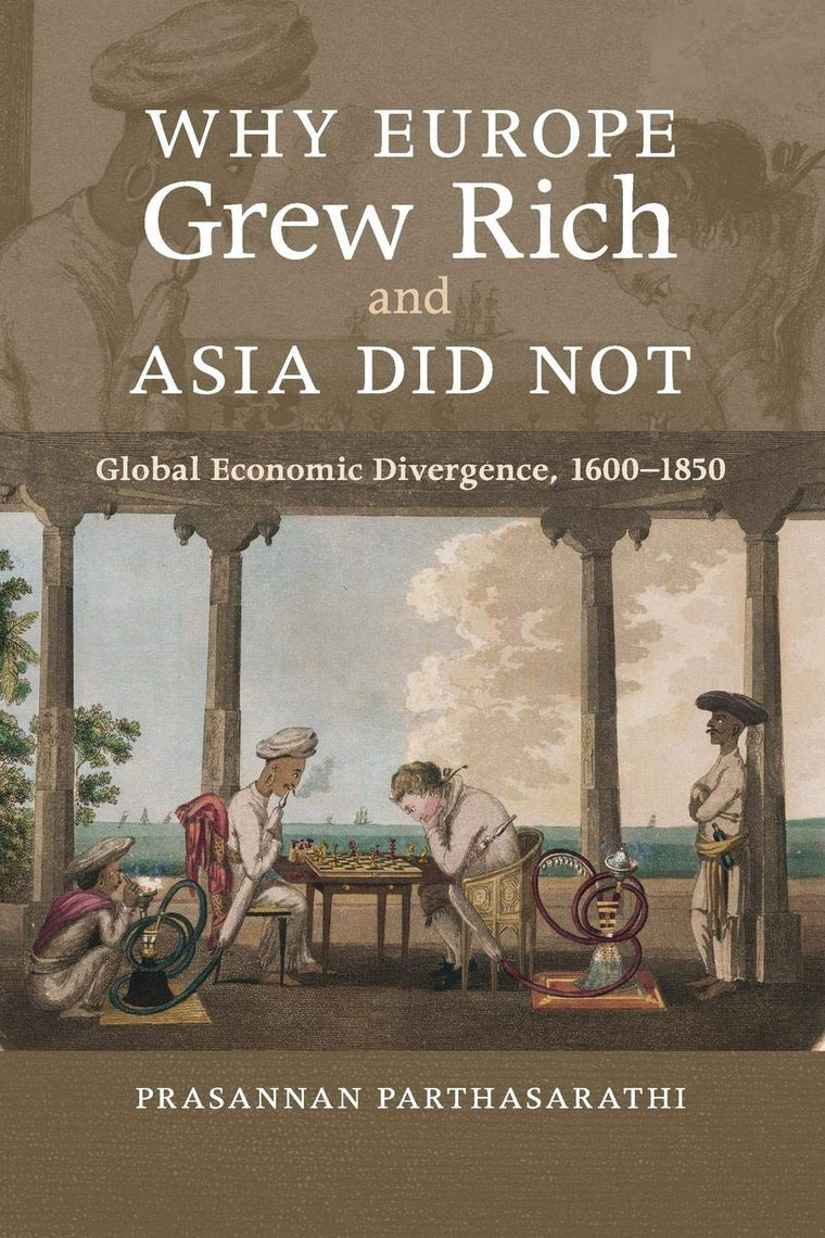 Why Europe Grew Rich and Asia Did Not: Global Economic Diver