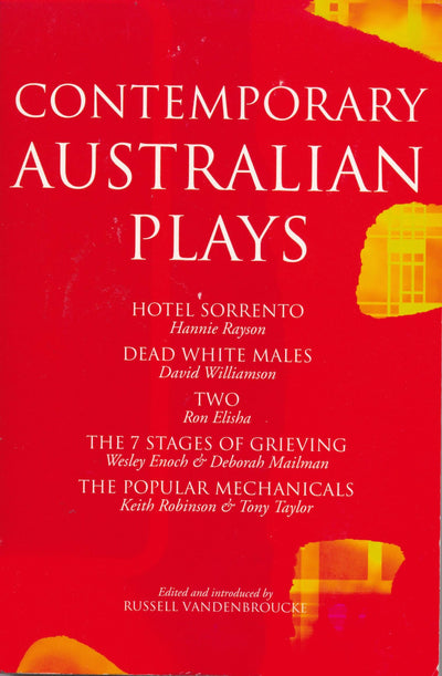 Contemporary Australian Plays: The Hotel Sorrento; Dead White Males; Two; The 7 Stages of Grieving; The Popular Mechanicals (Play Anthologies)