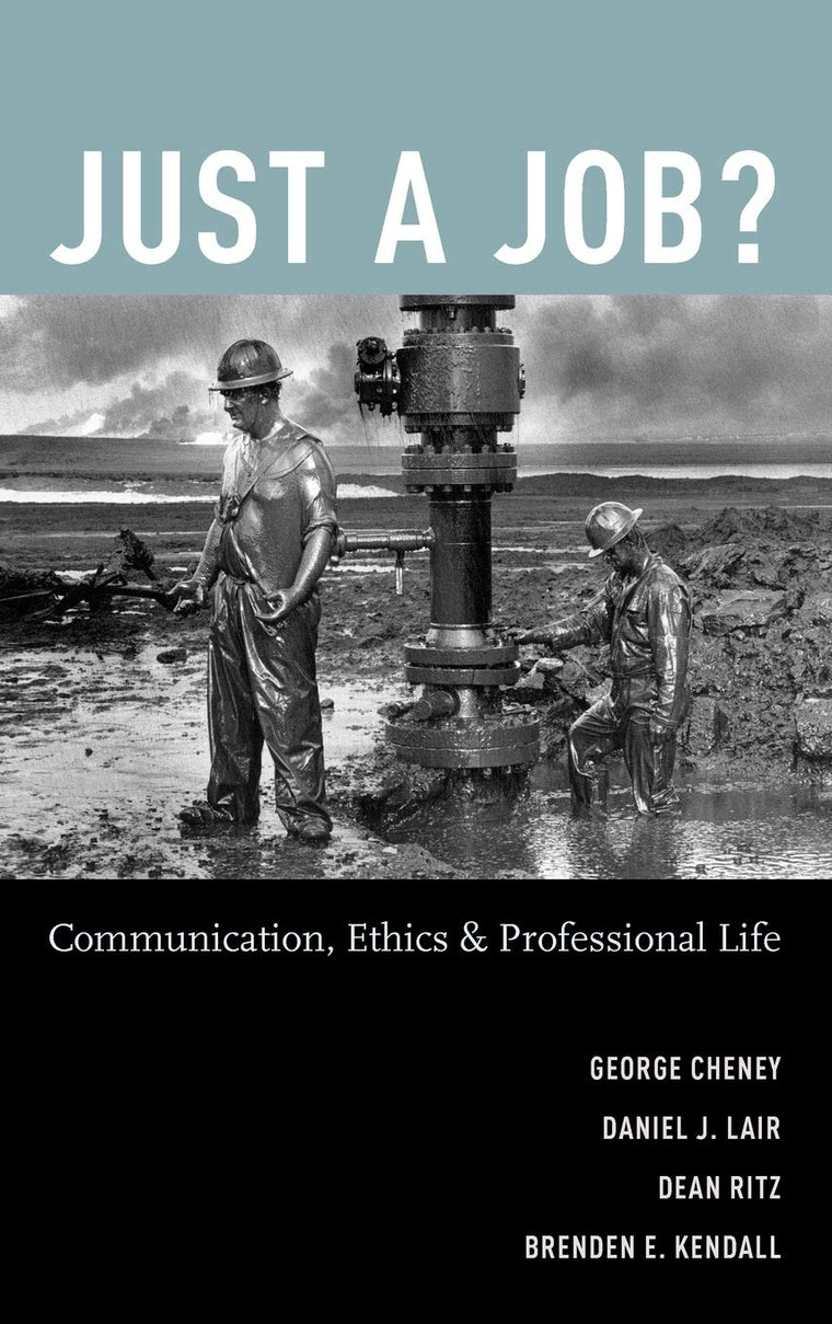 Just a Job?: Communication, Ethics, and Professional Life