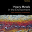 Heavy Metals in the Environment: Impact, Assessment, and Remediation