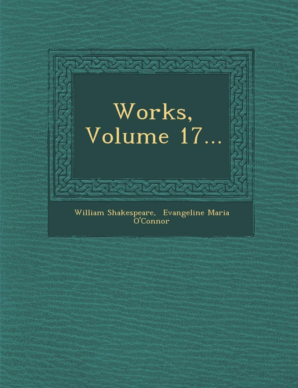 Works, Volume 17...