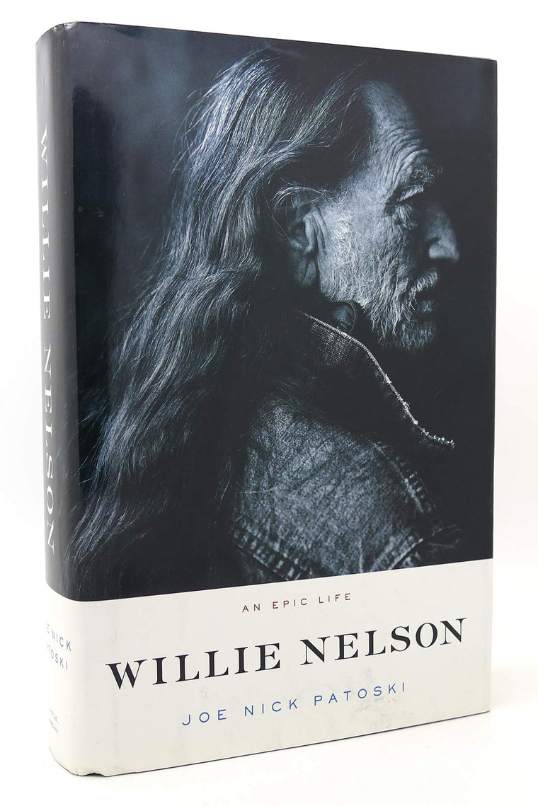 Willie Nelson: An Epic Life by Patoski, Joe Nick