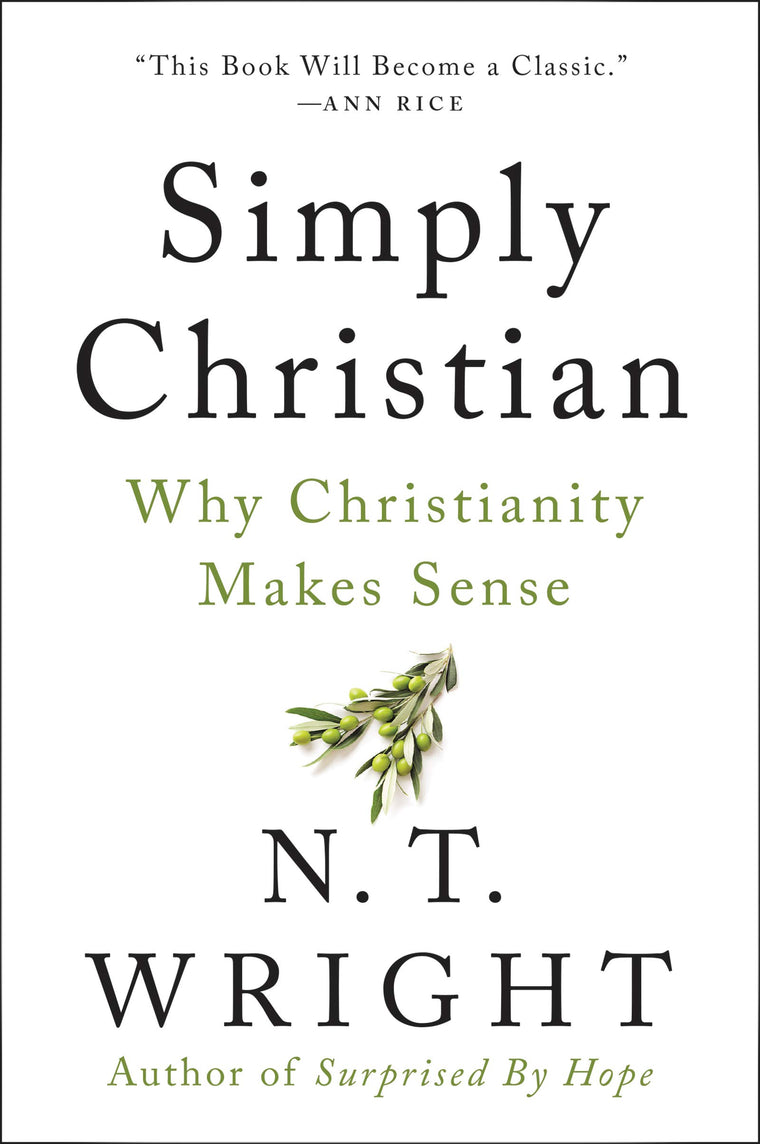 Simply Christian: Why Christianity Makes Sense