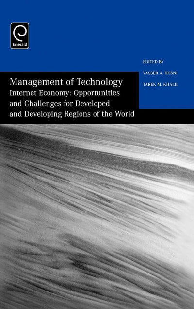 Management of Technology: Internet Economy - Opportunities and Challenges for Developed and Developing Regions of the World